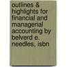 Outlines & Highlights For Financial And Managerial Accounting By Belverd E. Needles, Isbn door Cram101 Textbook Reviews