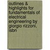 Outlines & Highlights For Fundamentals Of Electrical Engineering By Giorgio Rizzoni, Isbn door Giorgio Rizzoni