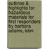 Outlines & Highlights For Hazardous Materials For First Responders By Barbara Adams, Isbn
