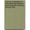 Outlines & Highlights For Industrial/Organizational Psychology By Michael G. Aamodt, Isbn door Michael Aamodt