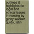 Outlines & Highlights For Legal And Ethical Issues In Nursing By Ginny Wacker Guido, Isbn