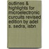 Outlines & Highlights For Microelectronic Curcuits Revised Edition By Adel S. Sedra, Isbn