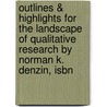 Outlines & Highlights For The Landscape Of Qualitative Research By Norman K. Denzin, Isbn by Norman Denzin