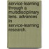 Service-Learning Through a Multidisciplinary Lens. Advances in Service-Learning Research.