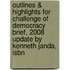 Outlines & Highlights For Challenge Of Democracy Brief, 2008 Update By Kenneth Janda, Isbn