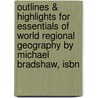Outlines & Highlights For Essentials Of World Regional Geography By Michael Bradshaw, Isbn door Michael Bradshaw