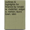 Outlines & Highlights For Finance By Ronald W. Melicher; Edgar A. Norton; Laura Town, Isbn door Ronald Town
