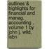 Outlines & Highlights For Financial And Manag. Accounting , Volume 1 By John J. Wild, Isbn