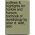 Outlines & Highlights For Harlow And Harrars Textbook Of Dendrology By Allan D. Watt, Isbn