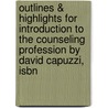 Outlines & Highlights For Introduction To The Counseling Profession By David Capuzzi, Isbn door David Capuzzi