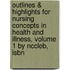 Outlines & Highlights For Nursing Concepts In Health And Illness, Volume 1 By Nccleb, Isbn