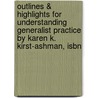 Outlines & Highlights For Understanding Generalist Practice By Karen K. Kirst-Ashman, Isbn door Karen Kirst-Ashman
