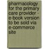 Pharmacology For The Primary Care Provider - E-Book Version To Be Sold Via E-Commerce Site