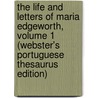 The Life And Letters Of Maria Edgeworth, Volume 1 (Webster's Portuguese Thesaurus Edition) door Inc. Icon Group International