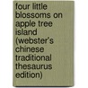 Four Little Blossoms On Apple Tree Island (Webster's Chinese Traditional Thesaurus Edition) by Inc. Icon Group International