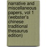 Narrative And Miscellaneous Papers, Vol 1 (Webster's Chinese Traditional Thesaurus Edition) by Inc. Icon Group International