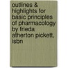 Outlines & Highlights For Basic Principles Of Pharmacology By Frieda Atherton Pickett, Isbn door Frieda Pickett