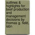 Outlines & Highlights For Beef Production And Management Decisions By Thomas G. Field, Isbn