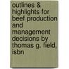 Outlines & Highlights For Beef Production And Management Decisions By Thomas G. Field, Isbn by Thomas Field