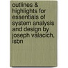Outlines & Highlights For Essentials Of System Analysis And Design By Joseph Valacich, Isbn by Joseph Valacich