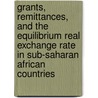 Grants, Remittances, and the Equilibrium Real Exchange Rate in Sub-Saharan African Countries by Joannes Mongardini