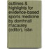 Outlines & Highlights For Evidence-Based Sports Medicine By Domhnall Macauley (Editor), Isbn