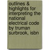 Outlines & Highlights For Interpreting The National Electrical Code By Truman Surbrook, Isbn door Truman Surbrook