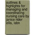 Outlines & Highlights For Managing And Coordinating Nursing Care By Janice Rider Ellis, Isbn