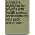 Outlines & Highlights For Physics With Health Science Applications By Paul Peter Urone, Isbn