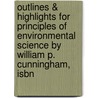Outlines & Highlights For Principles Of Environmental Science By William P. Cunningham, Isbn by William Cunningham