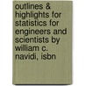 Outlines & Highlights For Statistics For Engineers And Scientists By William C. Navidi, Isbn door William Navidi