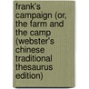 Frank's Campaign (Or, The Farm And The Camp (Webster's Chinese Traditional Thesaurus Edition) door Inc. Icon Group International