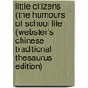 Little Citizens (The Humours Of School Life (Webster's Chinese Traditional Thesaurus Edition) door Inc. Icon Group International