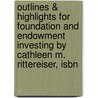 Outlines & Highlights For Foundation And Endowment Investing By Cathleen M. Rittereiser, Isbn by Cram101 Reviews
