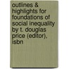 Outlines & Highlights For Foundations Of Social Inequality By T. Douglas Price (Editor), Isbn by Don (Editor)
