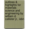 Outlines & Highlights For Materials Science And Engineering By William D. Callister Jr., Isbn by William Jr.