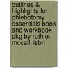 Outlines & Highlights For Phlebotomy Essentials Book And Workbook Pkg By Ruth E. Mccall, Isbn door Ruth Mccall