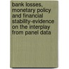 Bank Losses, Monetary Policy and Financial Stability-Evidence on the Interplay from Panel Data door Lea Zicchino