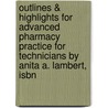 Outlines & Highlights For Advanced Pharmacy Practice For Technicians By Anita A. Lambert, Isbn door Cram101 Reviews