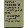 Outlines & Highlights For International Marketing And Export Management By Gerald Albaum, Isbn by Gerald Albaum