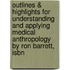 Outlines & Highlights For Understanding And Applying Medical Anthropology By Ron Barrett, Isbn