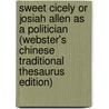 Sweet Cicely Or Josiah Allen As A Politician (Webster's Chinese Traditional Thesaurus Edition) door Inc. Icon Group International