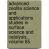 Advanced Zeolite Science and Applications. Studies in Surface Science and Catalysis, Volume 85. door M. Stocker