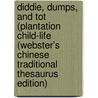 Diddie, Dumps, And Tot (Plantation Child-Life (Webster's Chinese Traditional Thesaurus Edition) by Inc. Icon Group International