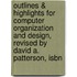 Outlines & Highlights For Computer Organization And Design, Revised By David A. Patterson, Isbn