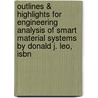 Outlines & Highlights For Engineering Analysis Of Smart Material Systems By Donald J. Leo, Isbn door Donald Leo
