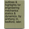 Outlines & Highlights For Engineering Mechanics Statics & Dynamics, By Anthony M. Bedford, Isbn door Cram101 Reviews
