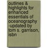 Outlines & Highlights For Enhanced Essentials Of Oceanography -Updated By Tom S. Garrison, Isbn door Tom Garrison