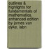 Outlines & Highlights For Fundamentals Of Mathematics, Enhanced Edition By James Van Dyke, Isbn