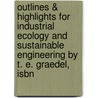 Outlines & Highlights For Industrial Ecology And Sustainable Engineering By T. E. Graedel, Isbn door Graedel Graedel